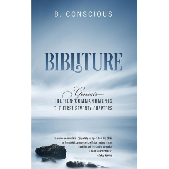 Bibliture: Genesis - The Ten Commandments The First Seventy Chapters, (Hardcover)