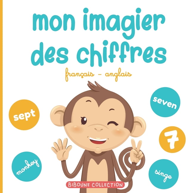 Biboune Collection: Mon imagier des chiffres : Pour apprendre aux  tout-petits à compter en français et en anglais avec les animaux  (Paperback) 