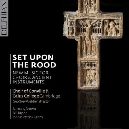 Bick / Grier / Kenny / MacMillan / MacRae - Set Upon the Rood: New Music for Choir & Ancient Instruments - Classical - CD