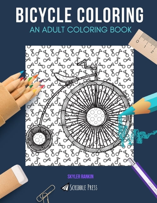 Bicycle Coloring: AN ADULT COLORING BOOK: Cycling & Bikes - 2 Coloring Books In 1 (Paperback)