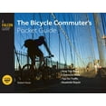 thumbnail image 1 of Falcon Guide Bicycle Commuter's Pocket Guide: *Gear You Need * Clothes to Wear * Tips for Traffic * Roadside Repair, (Paperback), 1 of 1