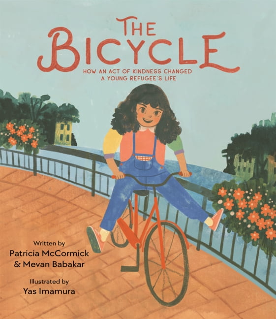 Bicycle: How an Act of Kindness Changed a Young Refugee's Life, (Hardcover)