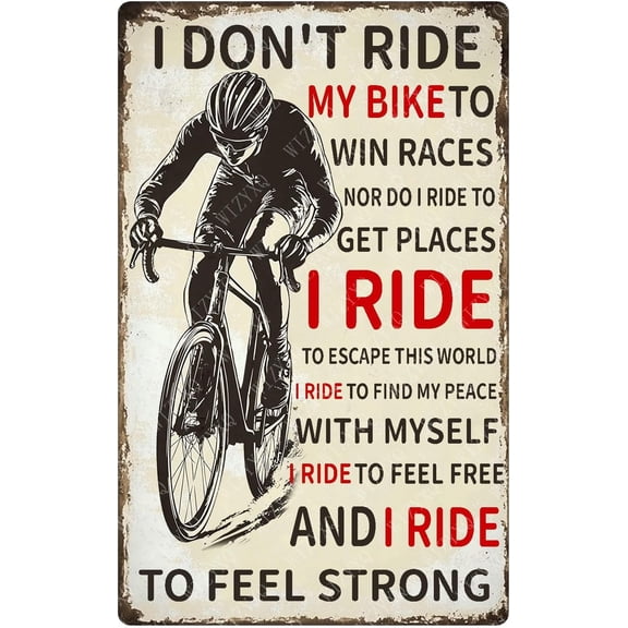 Bicycle I Don't Ride My Bike To Win Races Vintage Metal Sign Mountain Bikers Tin Sign for Home Garage Men Cave Outdoor Yard 12×8 Inch