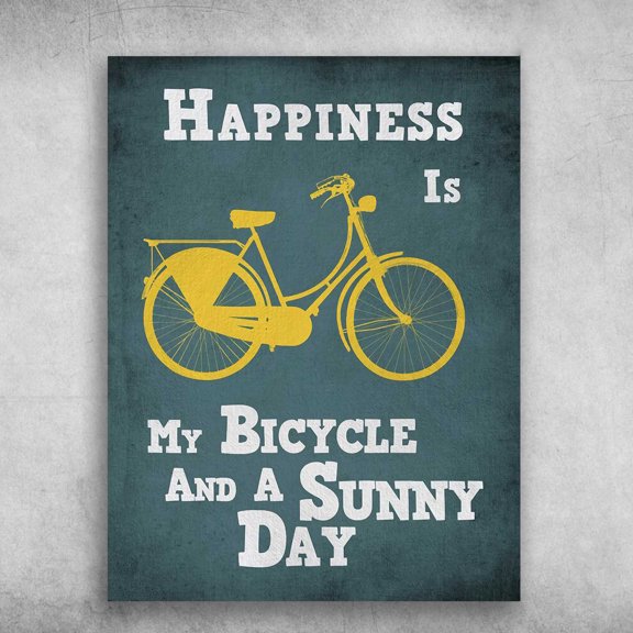 Bicycle Poster - Happiness Is My Bicycle, And A Sunny Day 11 x 17 Inch Poster