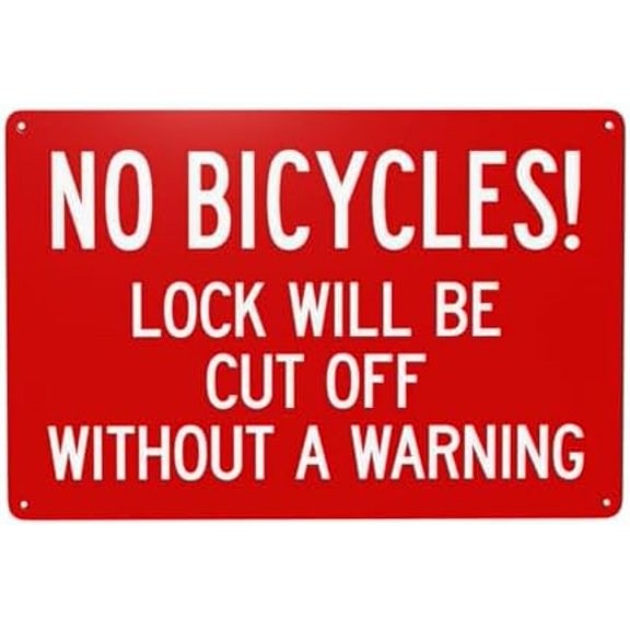 No Bicycles! Locks Will Be Cut Off Without A Warning Warning,Bike Security Metal Signs for Home Busines Outdoor Indoor Road Garage Street Wall Caution Decor 12 x 8 Inch