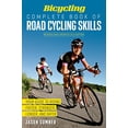 thumbnail image 1 of Pre-Owned Bicycling Complete Book of Road Cycling Skills: Your Guide to Riding Faster, Stronger, Longer, and Safer (Paperback) 1623364957 9781623364953, 1 of 1