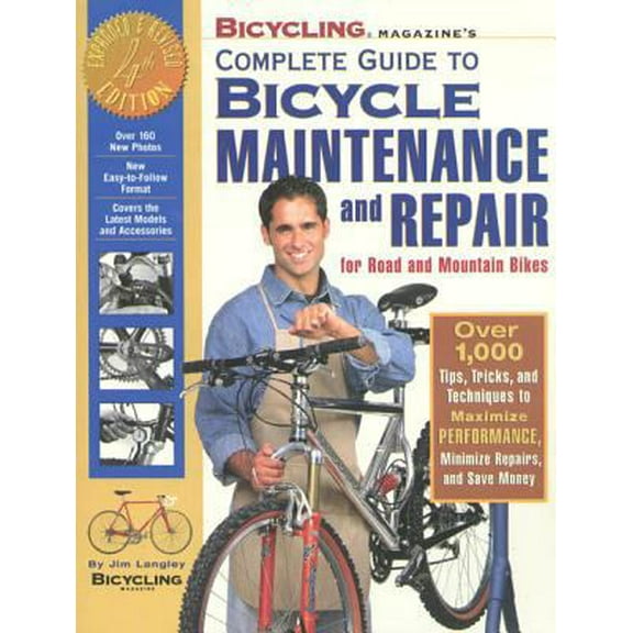 Pre-Owned Bicycling Magazine's Complete Guide to Bicycle Maintenance and Repair for Road and Mountain Bikes (Paperback) 1579540090 9781579540098