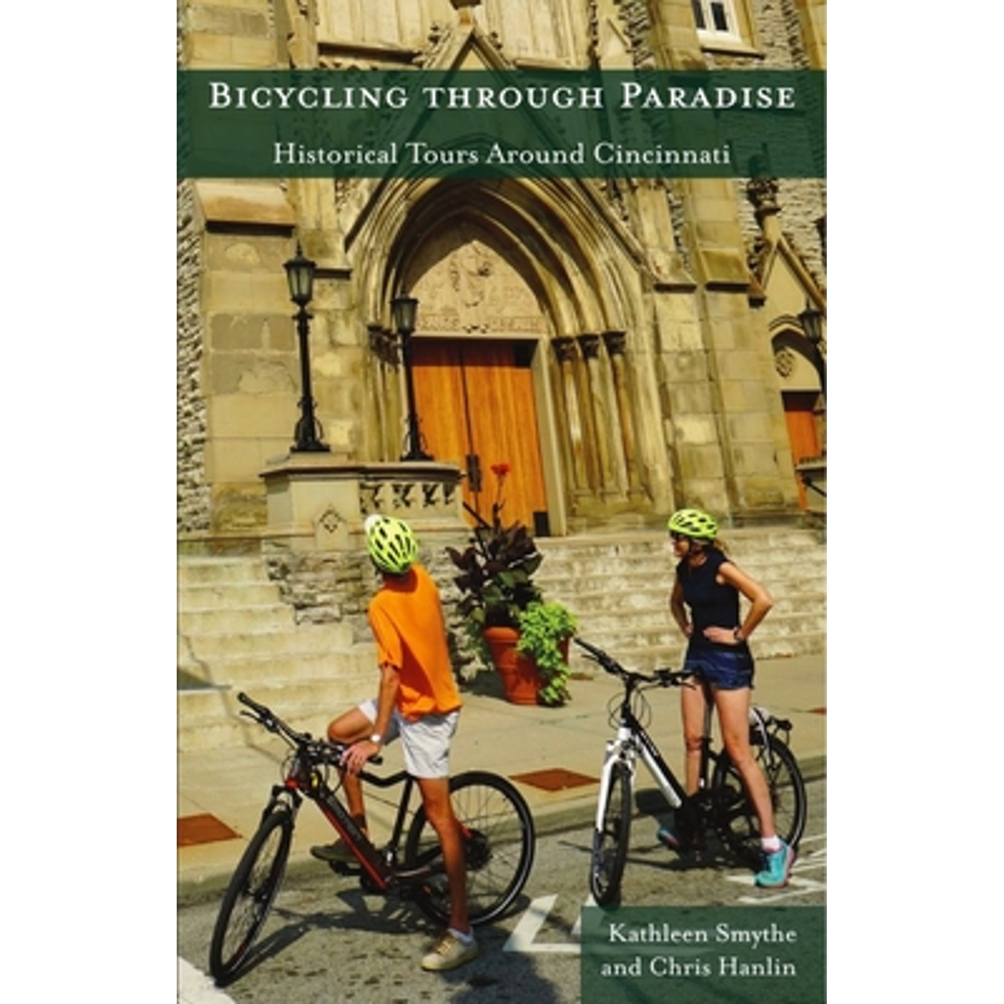 Pre-Owned Bicycling Through Paradise: Historical Tours Around Cincinnati (Paperback) by Kathleen R Smythe, Chris Hanlin