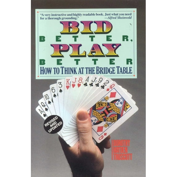 Bid Better Play Better: How to Think at the Bridge Table, (Paperback)