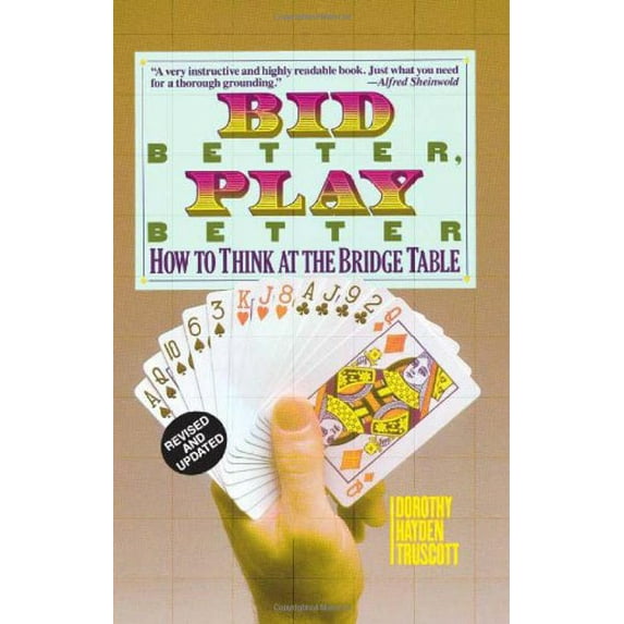 Pre-Owned Bid Better Play Better: How to Think at the Bridge Table (Paperback) 0939460777 9780939460779