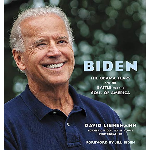 Pre-Owned Biden: The Obama Years and the Battle for the Soul of America (Hardcover) by David Lienemann, Jill Biden
