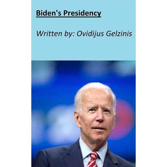 Biden's Presidency, (Paperback)
