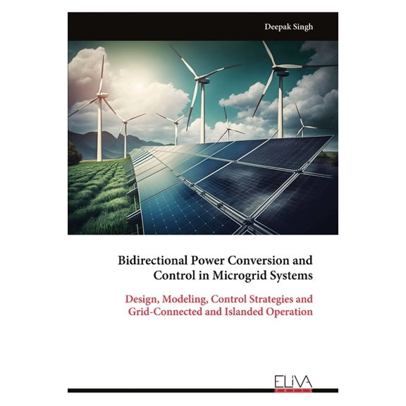Bidirectional Power Conversion and Control in Microgrid Systems: Design, Modeling, Control Strategies and Grid-Connected, (Paperback)