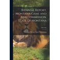 thumbnail image 1 of Biennial Report, Montana Game and Fish Commission, State of Montana; 1962-1964 (Paperback), 1 of 1