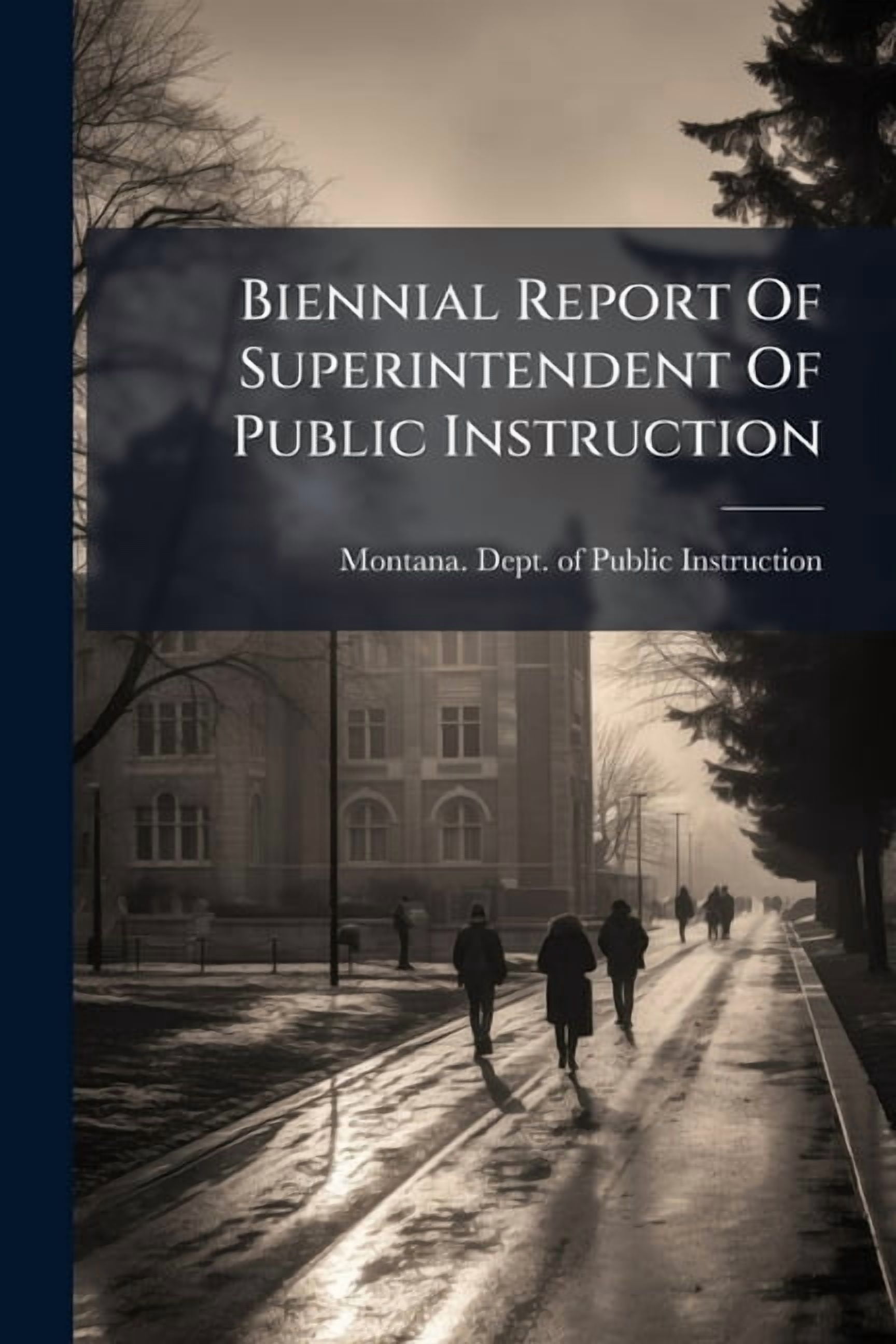 Biennial Report Of Superintendent Of Public Instruction, (Paperback)