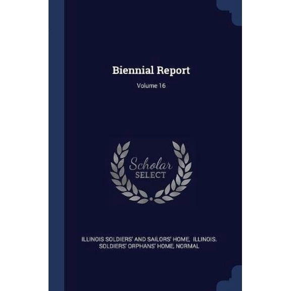 Biennial Report; Volume 16 Paperback 1377154130 9781377154138 Normal