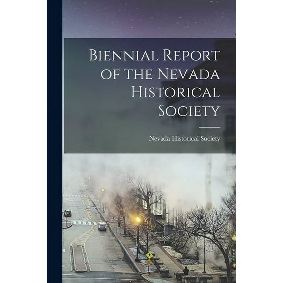 Biennial Report of the Nevada Historical Society (Paperback)