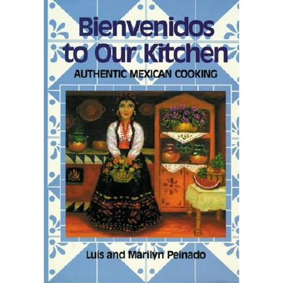 Pre-Owned Bienvenidos to Our Kitchen: Authentic Mexican Cooking (Hardcover) 0882898736 9780882898735