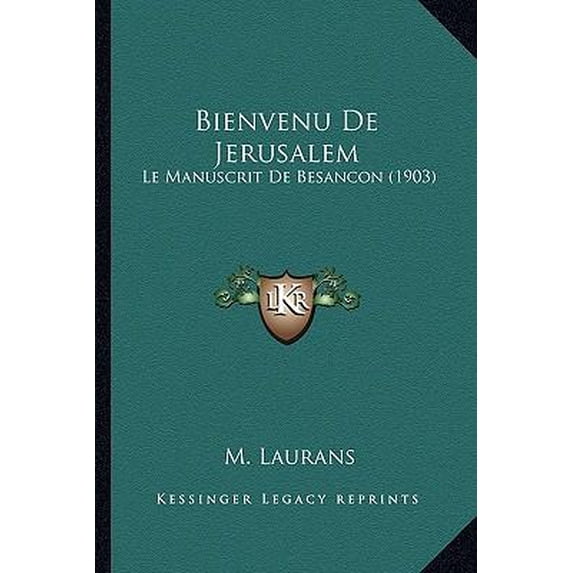 Bienvenu de Jerusalem: Le Manuscrit de Besancon (1903) Paperback