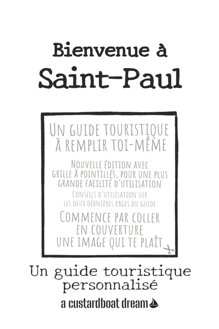 Bienvenue Ã Bienvenue Ã  Saint-Paul: Un guide touristique personnalisÃ©, (Paperback)