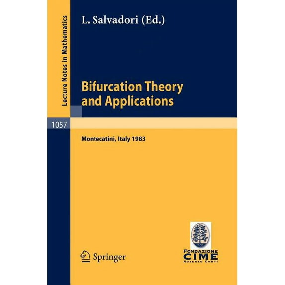 Bifurcation Theory and Applications: Lectures Given at the 2nd 1983 Session of the Centro Internationale Mathematico Est, (Paperback)