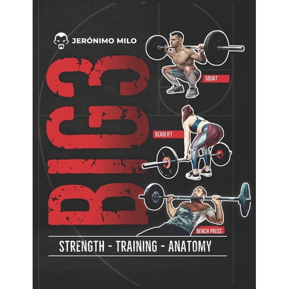 **Functional Anatomy of Strength Trainin Big 3: Strength training anatomy, (Paperback)