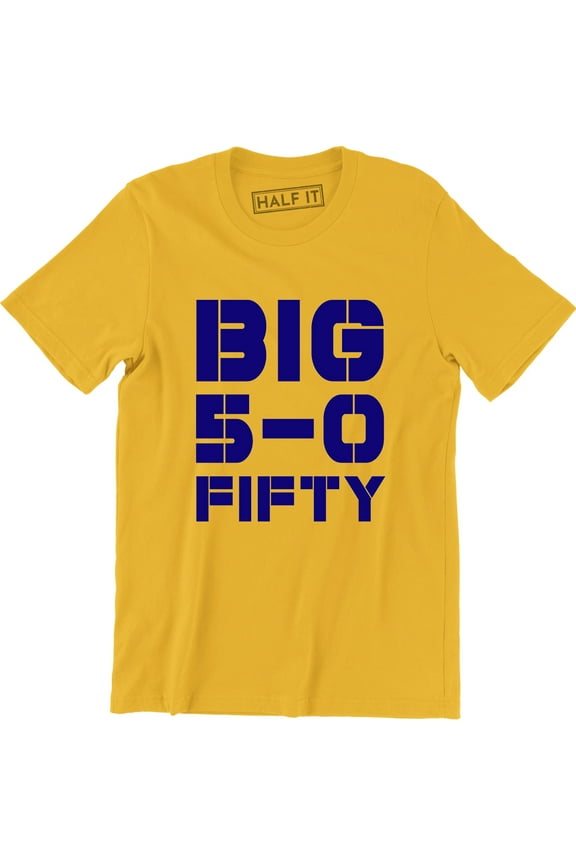 Big 50 Fifty Birthday Party Gold Big Five Oh Men's Gift T-Shirt