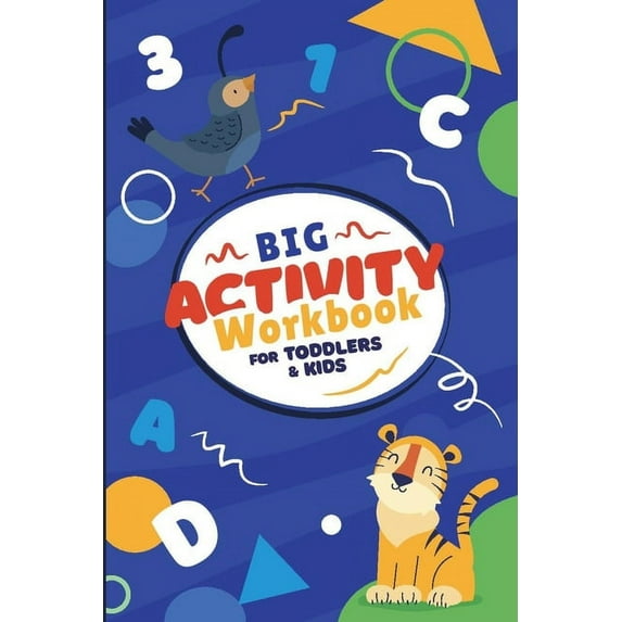 Big Activity Workbook For Toddlers & Kids: Fun Brain Games to Exercise Kids Mind For Everyday Learning, Over 70 unique d, (Paperback)