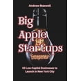 thumbnail image 1 of Business Hub Big Apple Startups: 10 Low-Capital Businesses to Launch in New York City, (Paperback), 1 of 1
