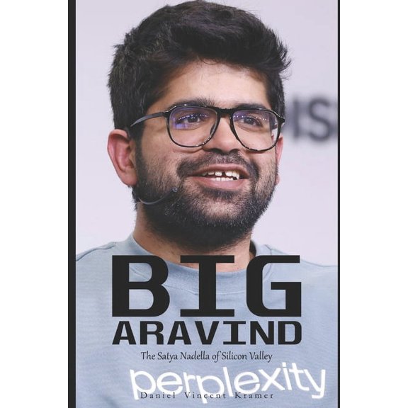Big Aravind: The Satya Nadella of Silicon Valley, (Paperback)