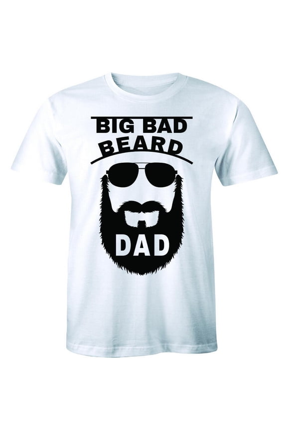 Big Bad Beard Dad Cool Daddy Mustache Tee Men'S T-Shirt All Size S-5XL