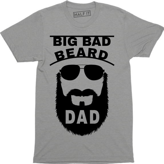 Big Bad Beard Dad Fathers Day Funny Cool Daddy Mustache Gift Men's Tee Shirt
