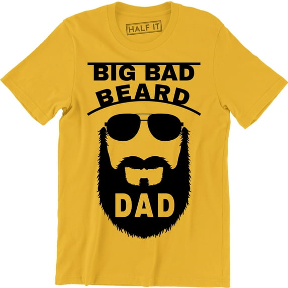 Big Bad Beard Dad Fathers Day Funny Cool Daddy Mustache Gift Men's Tee Shirt
