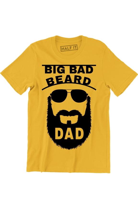 Big Bad Beard Dad Fathers Day Funny Cool Daddy Mustache Gift Men's Tee Shirt
