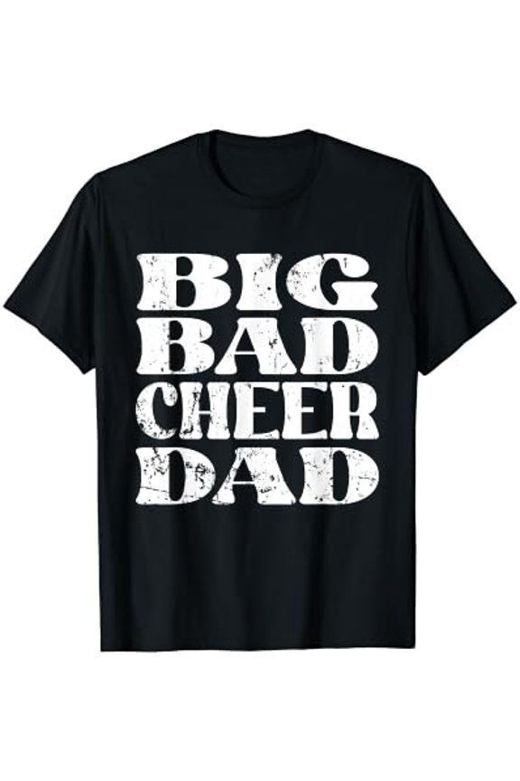 Big Bad Cheer Dad Cheerleading Daddy Father'S Day T-Shirt Unisex T-Shirt