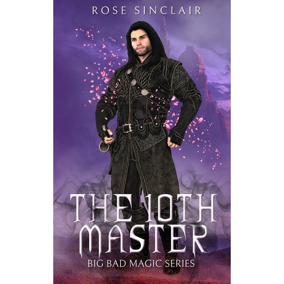 Big Bad Magic The 10th Master: A Second Chance Gay Fairytale Romance, Book 5, (Paperback)