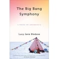 thumbnail image 1 of Big Bang Symphony: A Novel of Antarctica, (Hardcover), 1 of 1