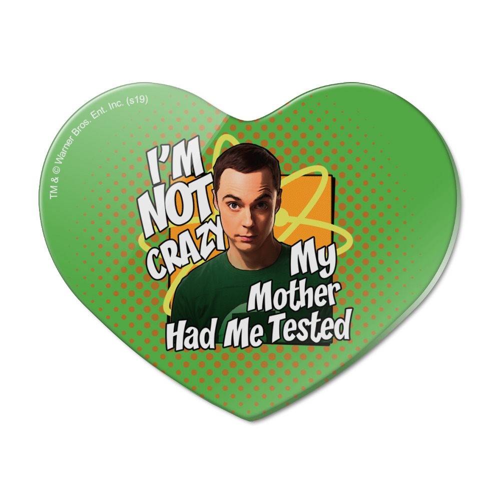 Big Bang Theory Sheldon Cooper I'm Not Crazy Heart Acrylic Fridge
