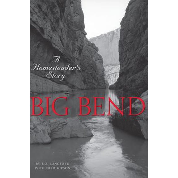Pre-Owned Big Bend: A Homesteader's Story (Paperback) 0292707347 9780292707344