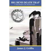 Big Bend Death Trap A Texas Ranger Cody Havlicek Story, Hardcover