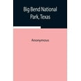 thumbnail image 1 of Big Bend National Park, Texas, (Paperback), 1 of 1
