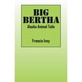 thumbnail image 1 of Big Bertha: Alaska Animal Tails, (Paperback), 1 of 1