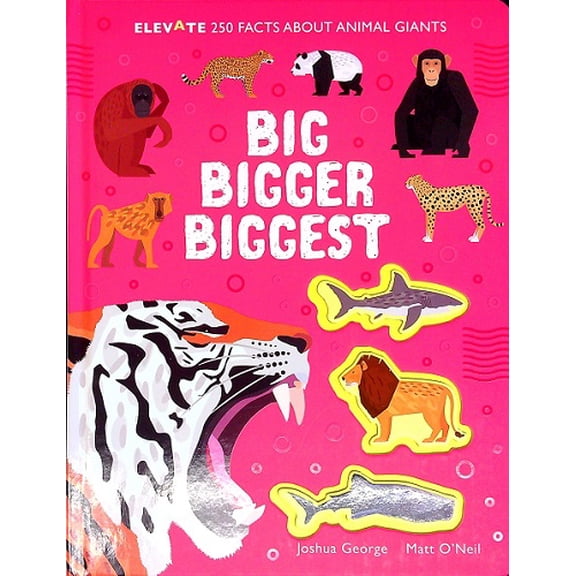 Big Bigger Biggest: 250 Facts About Animal Giants
