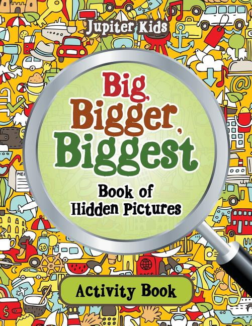Big, Bigger, Biggest Book of Hidden Pictures Activity Book (Paperback