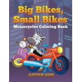 thumbnail image 1 of Big Bikes, Small Bikes: Motorcycles Coloring Book, (Paperback), 1 of 1