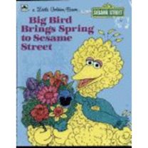 Pre-Owned Big Bird Brings Spring to Sesame Street (A Little Golden Book) (Hardcover) 0307020193