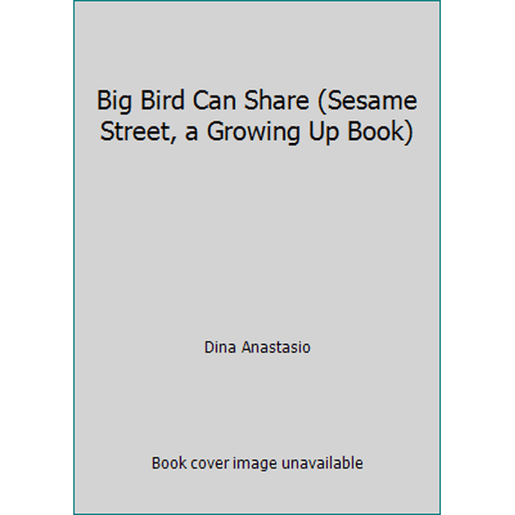 Pre-Owned Big Bird Can Share (Sesame Street, a Growing Up Book) (Paperback) 0307290018 9780307290014