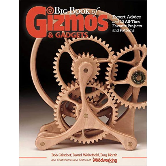 Pre-Owned Big Book of Gizmos & Gadgets: Expert Advice and 15 All-Time Favorite Projects and Patterns (Paperback 9781565239012) by Editors of Scroll Saw Woodworking & Crafts (Editor)