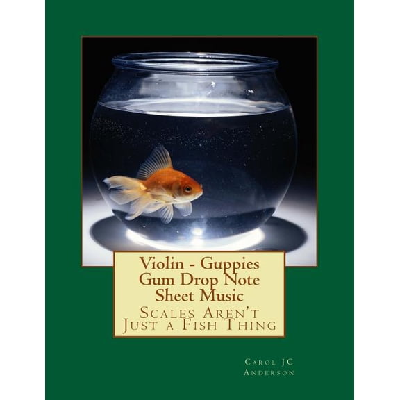 Big Book of Gum Drop Notes: Violin - Guppies Gum Drop Note Sheet Music : Scales Aren't Just a Fish Thing - Igniting Sleeping Brains (Series #3) (Paperback)