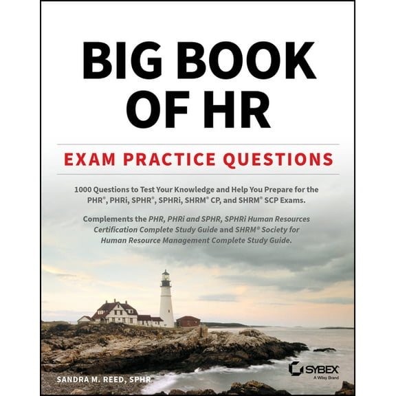Big Book of HR Exam Practice Questions: 1000 Questions to Test Your Knowledge and Help You Prepare for the Phr, Phri, Sp, (Paperback)